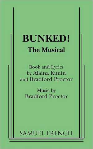 Bunked!: The Musical de Alaina Kunin