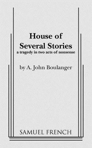 House of Several Stories de A. John Boulanger