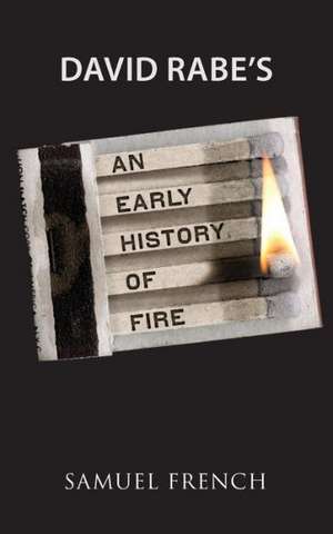 An Early History of Fire de David Rabe