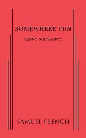 Somewhere Fun de Jenny Schwartz