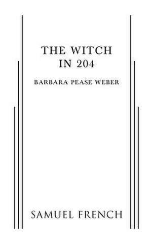 The Witch in 204 de Barbara Pease Weber