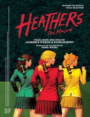 Heathers The Musical Vocal Selections de Laurence O'Keefe