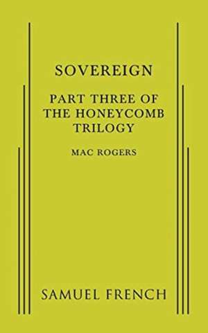 Sovereign: Part Three of the Honeycomb Trilogy de Mac Roger