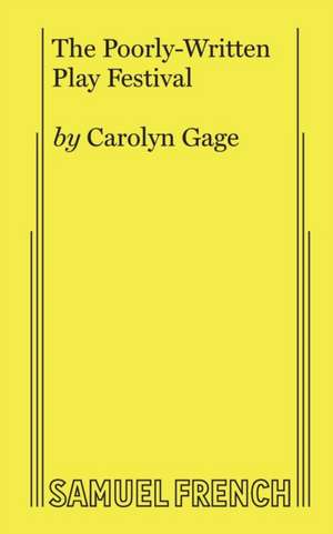 The Poorly-Written Play Festival de Carolyn Gage