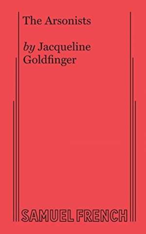 Arsonist de Jacqueline Goldfinger Goldfinger