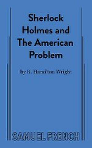 Sherlock Holmes and the American Problem de R. Hamilton Wright