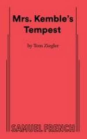 Mrs. Kemble's Tempest de Tom Ziegler