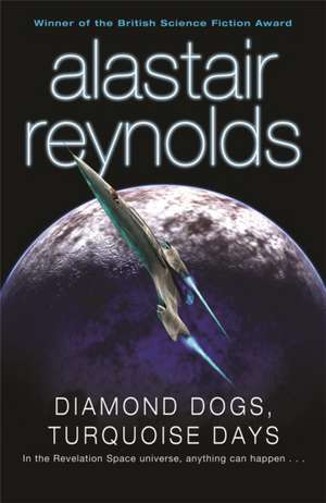 Diamond Dogs, Turquoise Days de Alastair Reynolds