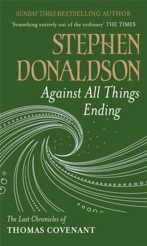 Against All Things Ending de Stephen Donaldson