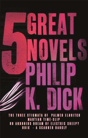 Five Great Novels de Philip K. Dick