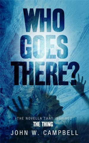 Who Goes There de John W. Campbell