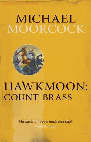 Hawkmoon: Count Brass de Michael Moorcock