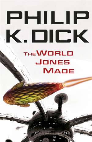 The World Jones Made de Philip K. Dick