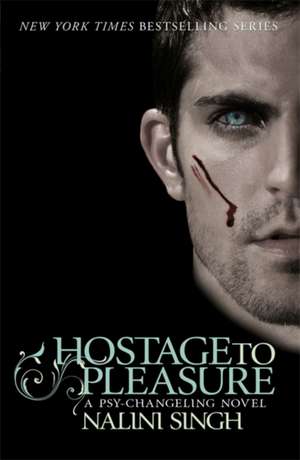 Hostage to Pleasure de Nalini Singh