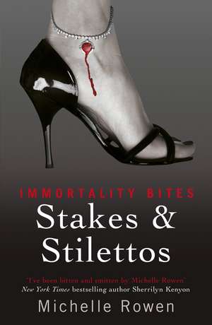 Stakes & Stilettos de Michelle Rowen