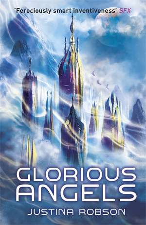 Glorious Angels de Justina Robson