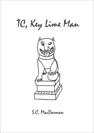 Tc, Key Lime Man de S. C. Macdorman