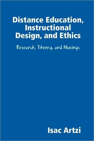 Distance Education, Instructional Design, and Ethics de Isac Artzi