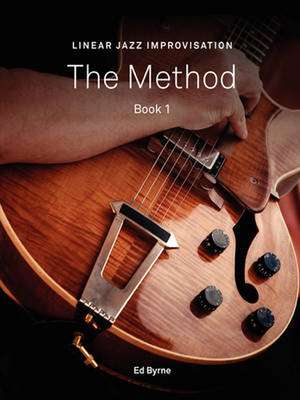 Linear Jazz Improvisation Method Book I de Ed Byrne