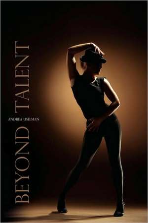 Beyond Talent de Andrea Uselman