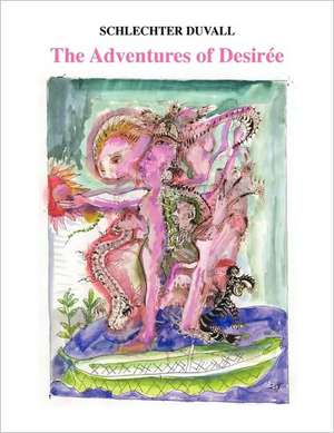 The Adventures of Desire de Schlechter Duvall