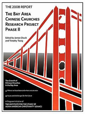 The 2008 Report: Bay Area Chinese Churches Research Project, Phase II de Timothy Tseng