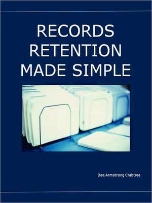 Records Retention Made Simple de Dee Armstrong Crabtree