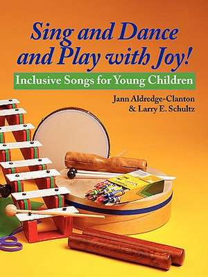 Sing and Dance and Play with Joy! de Jann Aldredge-Clanton