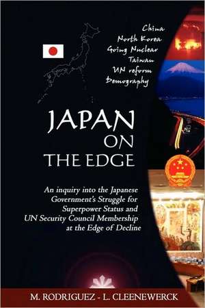 Japan on the Edge: An Inquiry Into the Japanese Government's Struggle for Superpower Status and Un Security Council Membership at the Edg de Roberto M. Rodriguez