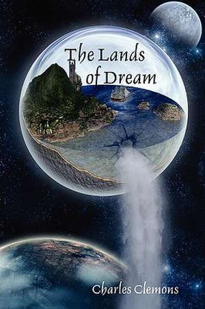 The Lands of Dream de Charles Clemons