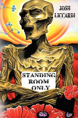 Standing Room Only de Josh Liccardi