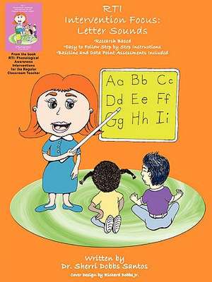 Rti Intervention Focus: Letter Sounds de Sherri Dobbs Santos