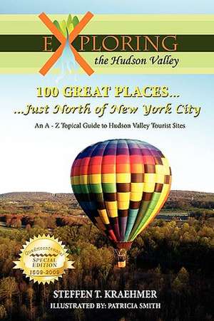 100 Great Places Just North of New York City de Steffen T. Kraehmer