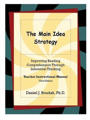 The Main Idea Strategy: Improving Reading Comprehension Through Inferential Thinking (Teacher Instructional Manual) 2nd Edition de Ph. D. Daniel J. Boudah