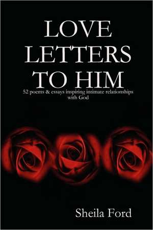 Love Letters to Him de Sheila Ford