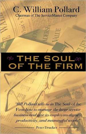 The Soul of the Firm de C. William Pollard