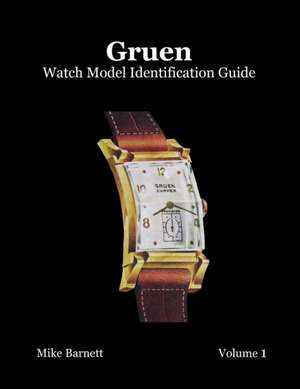 Gruen Watch Model Identification Guide de Mike Barnett