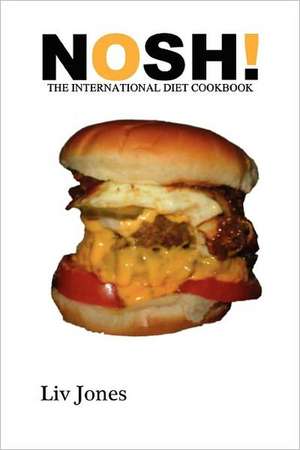 Nosh - The International Diet Cookbook de Liv Jones