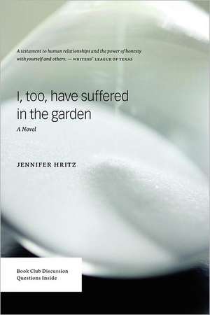 I, Too, Have Suffered in the Garden: Working Toward a Sea Change de Jennifer Hritz