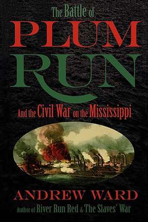 The Battle of Plum Run de Andrew Ward