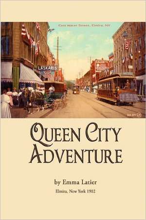 Queen City Adventure de Emma Latier