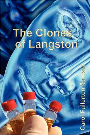 The Clones of Langston de Carol Fullerton-Samsel