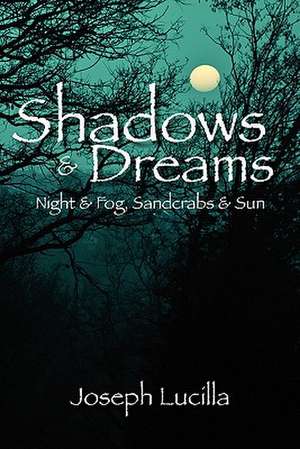 Shadows and Dreams de Joseph Lucilla