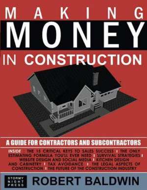 Making Money in Construction de Robert Baldwin