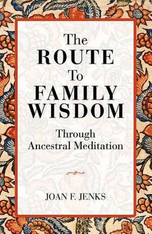 The Route to Family Wisdom de Joan Jenks