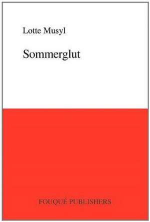 Sommerglut de Lotte Musyl