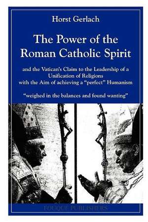 The Power of the Roman Catholic Spirit de Horst Gerlach