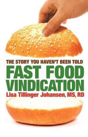 Fast Food Vindication: When God Turns Trash to Treasure de Lisa Tillinger Johansen