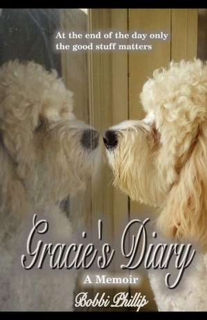 Gracie's Diary de Bobbi Phillip