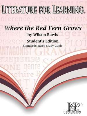 Literature for Learning Where the Red Fern Grows Standards-Based Study Guide Student's Edition